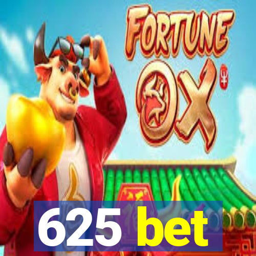 625 bet