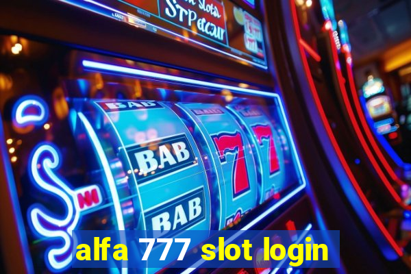 alfa 777 slot login