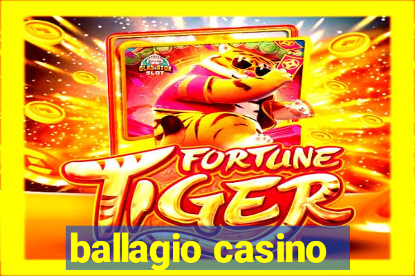 ballagio casino