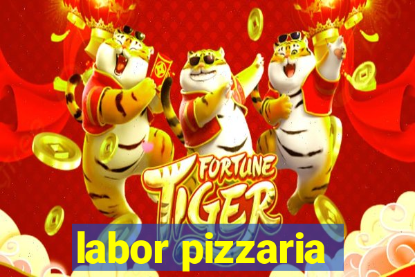 labor pizzaria