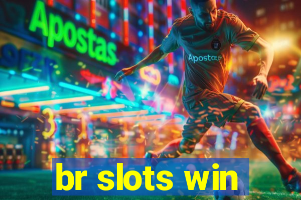 br slots win