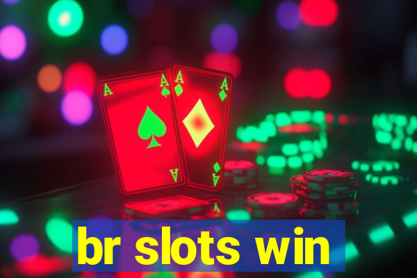 br slots win