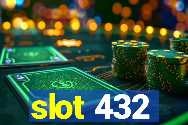 slot 432