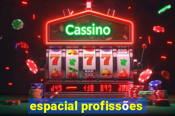 espacial profissões