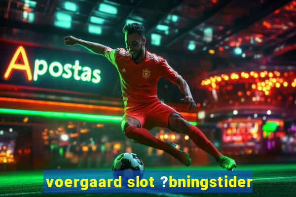 voergaard slot ?bningstider