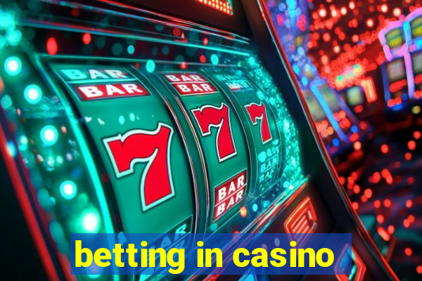 betting in casino