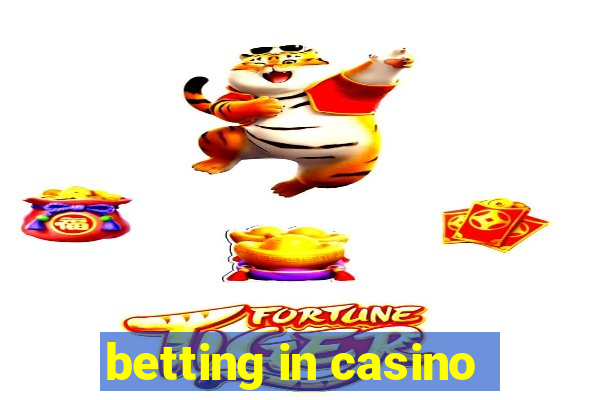 betting in casino