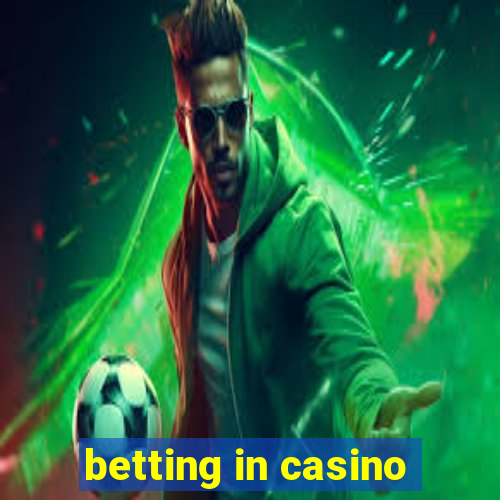 betting in casino