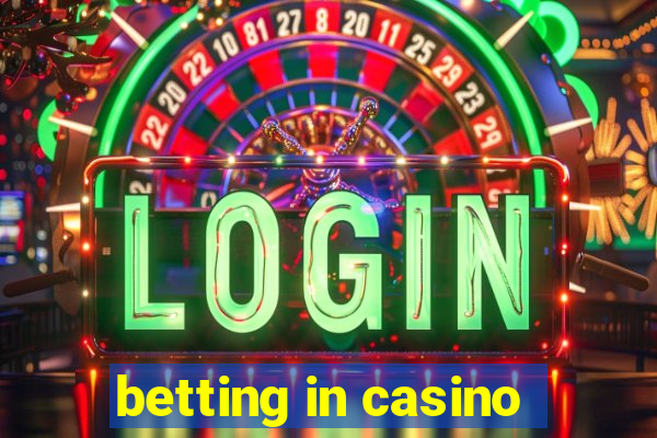 betting in casino