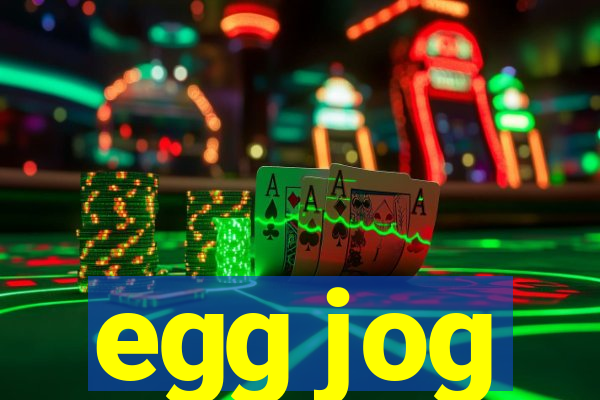 egg jog