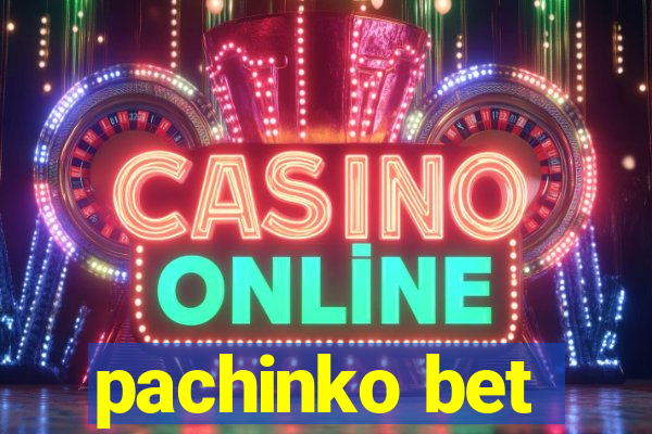 pachinko bet