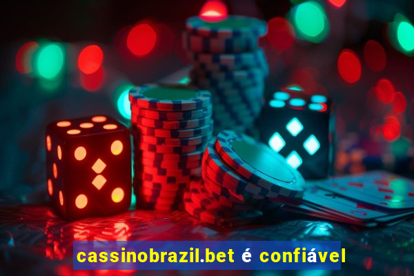 cassinobrazil.bet é confiável