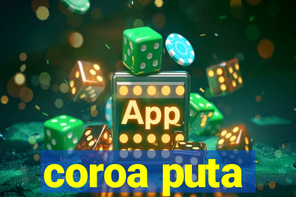 coroa puta