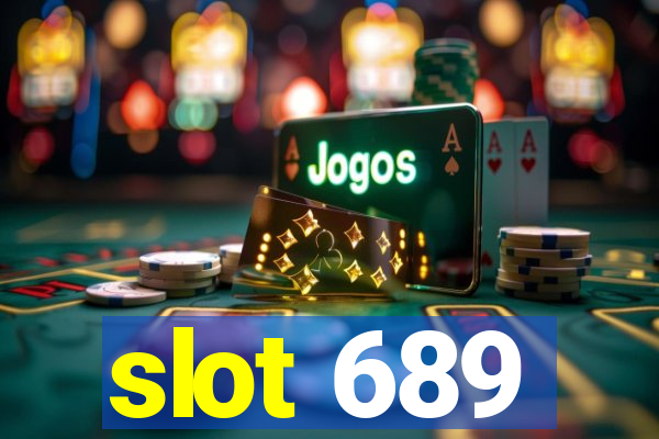 slot 689