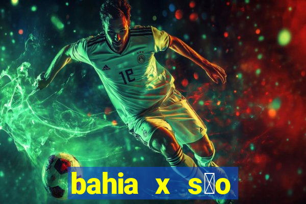 bahia x s茫o paulo futemax