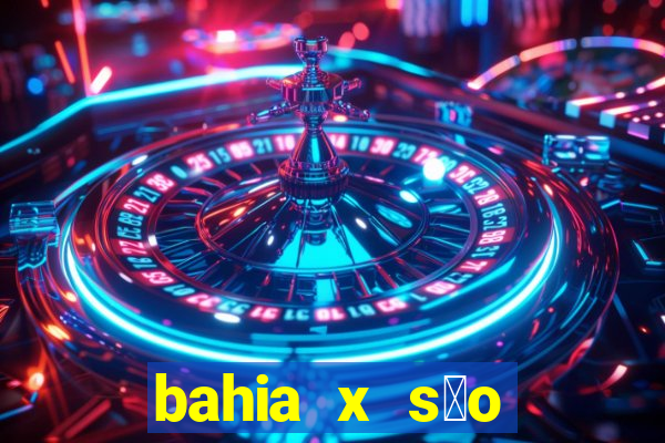 bahia x s茫o paulo futemax