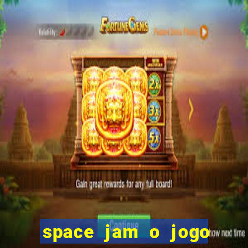 space jam o jogo do s茅culo torrent