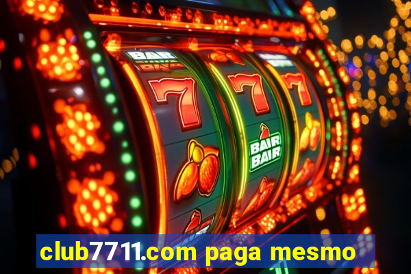 club7711.com paga mesmo