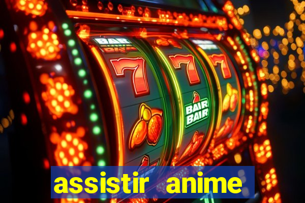 assistir anime online dublado