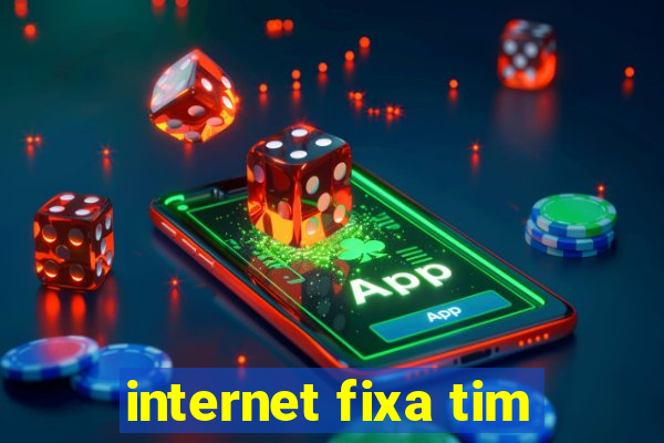 internet fixa tim