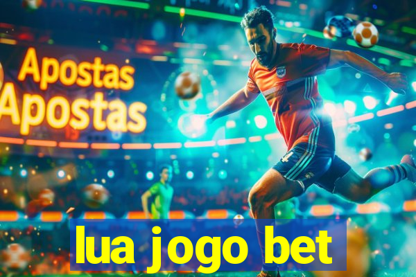 lua jogo bet