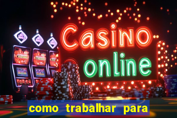 como trabalhar para plataforma de jogos slots