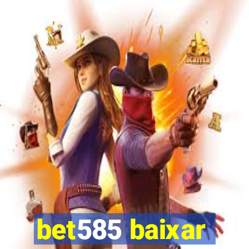 bet585 baixar