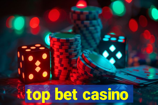 top bet casino