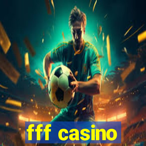 fff casino