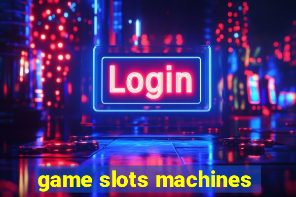 game slots machines