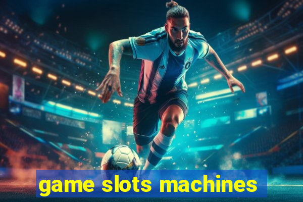 game slots machines