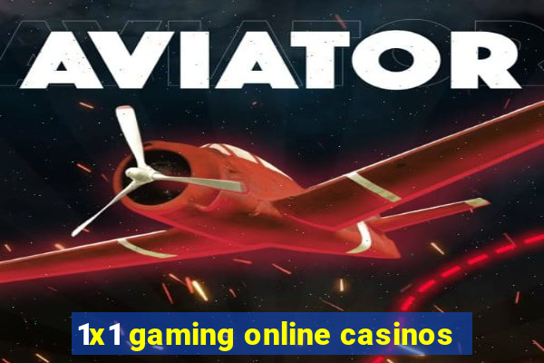 1x1 gaming online casinos