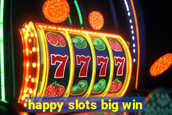 happy slots big win