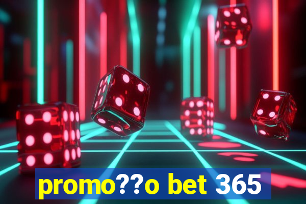 promo??o bet 365