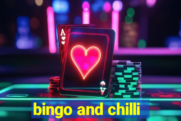 bingo and chilli