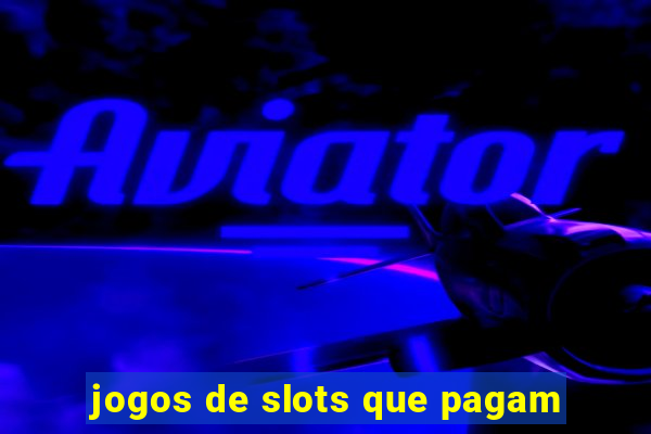 jogos de slots que pagam