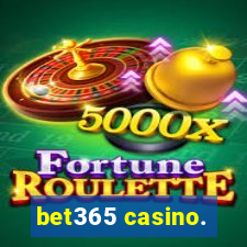 bet365 casino.