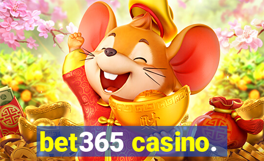 bet365 casino.