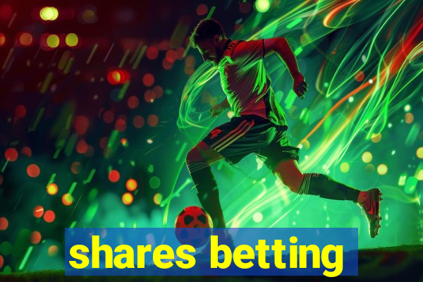 shares betting