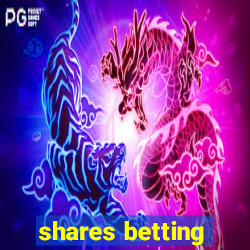 shares betting