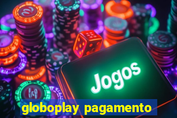 globoplay pagamento