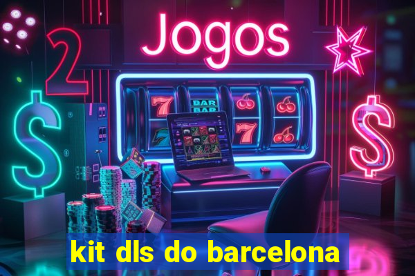 kit dls do barcelona