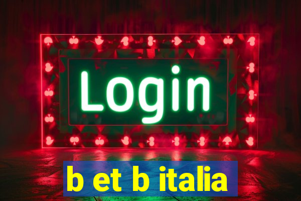 b et b italia