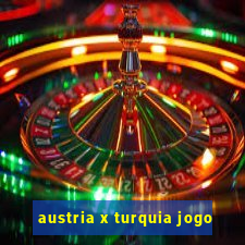 austria x turquia jogo