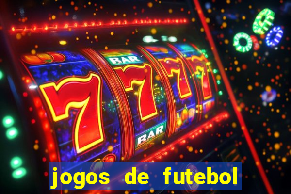 jogos de futebol aposta online