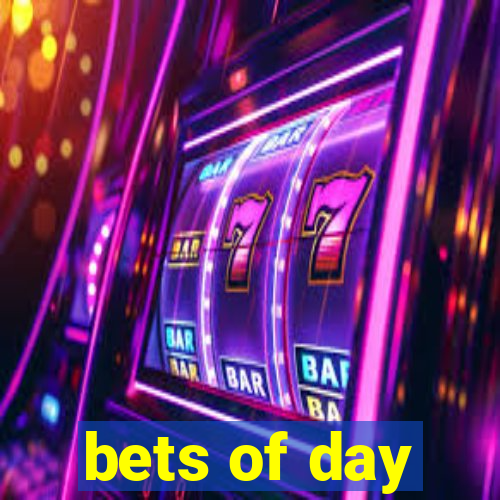 bets of day