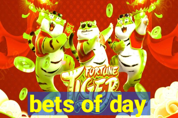 bets of day