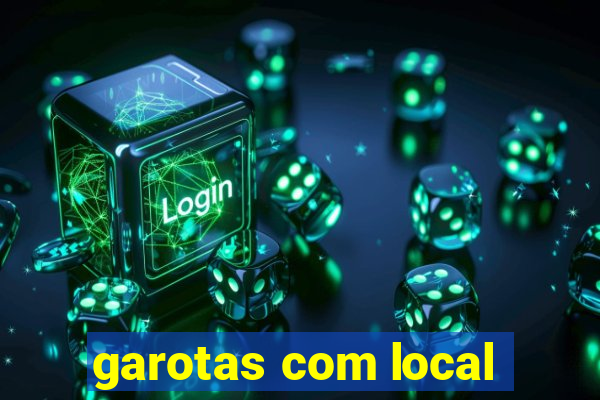 garotas com local