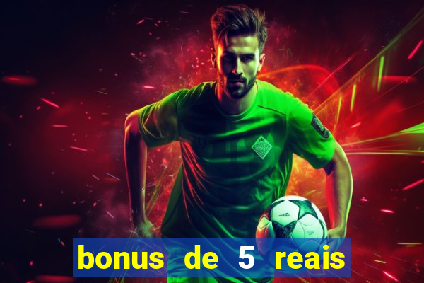 bonus de 5 reais estrela bet