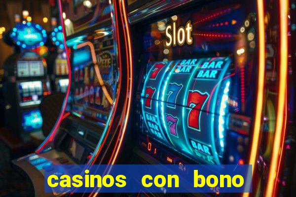 casinos con bono sin deposito